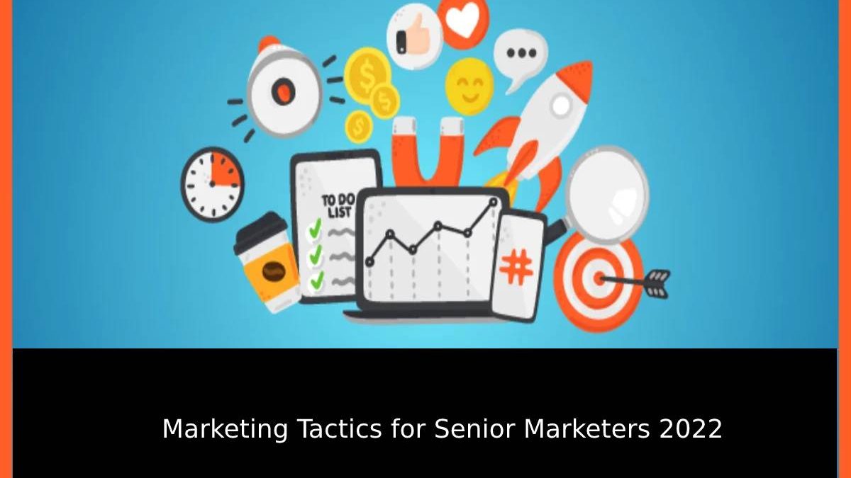 Marketing Tactics for Senior Marketers 
