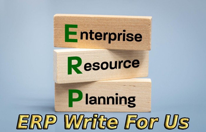 ERP Write For Us