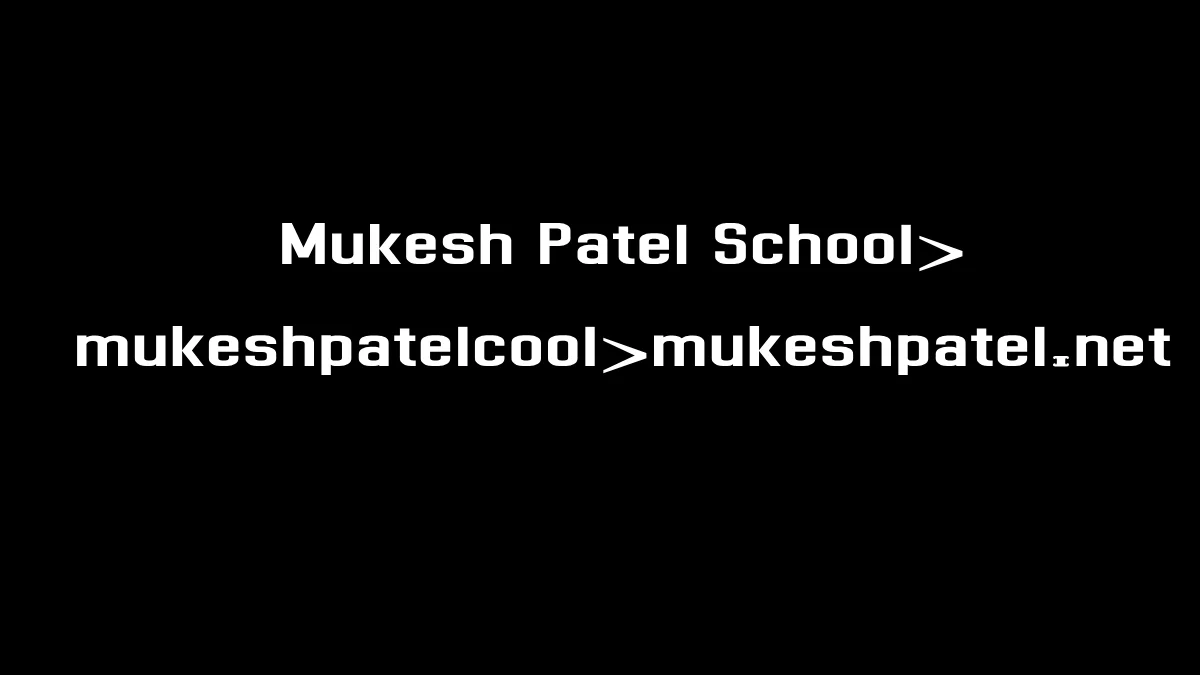 Mukesh Patel School>mukeshpatelcool> mukeshpatel.net